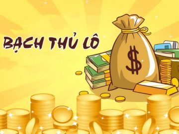 Bạch thủ lô là gì? Chơi bạch thủ lô có tỷ lệ thắng rất cao